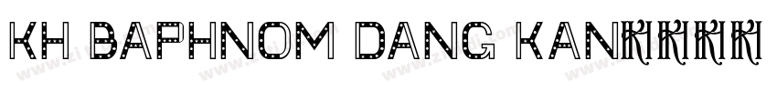 Kh Baphnom Dang Kan字体转换